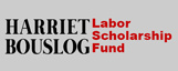 Harriet Bouslog Labor Scholarship Fund